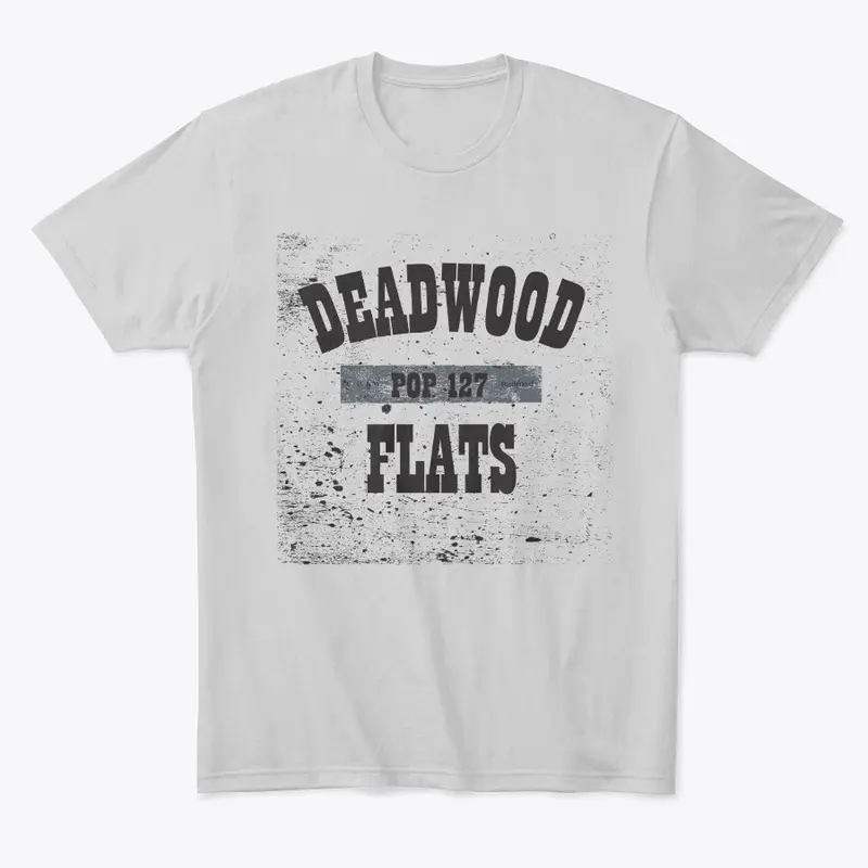 Deadwood Flats Tshirt